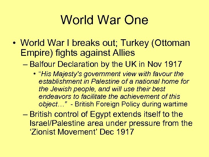 World War One • World War I breaks out; Turkey (Ottoman Empire) fights against