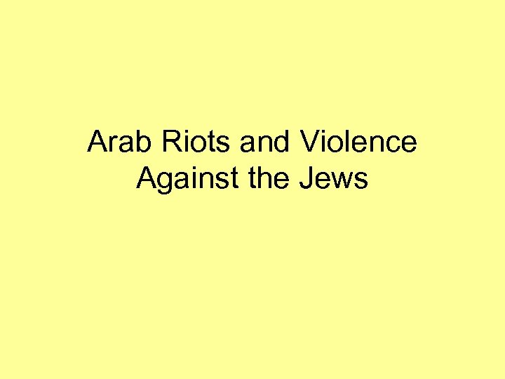 Arab Riots and Violence Against the Jews 