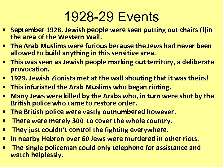 1928 -29 Events • September 1928. Jewish people were seen putting out chairs (!)in