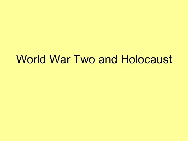 World War Two and Holocaust 