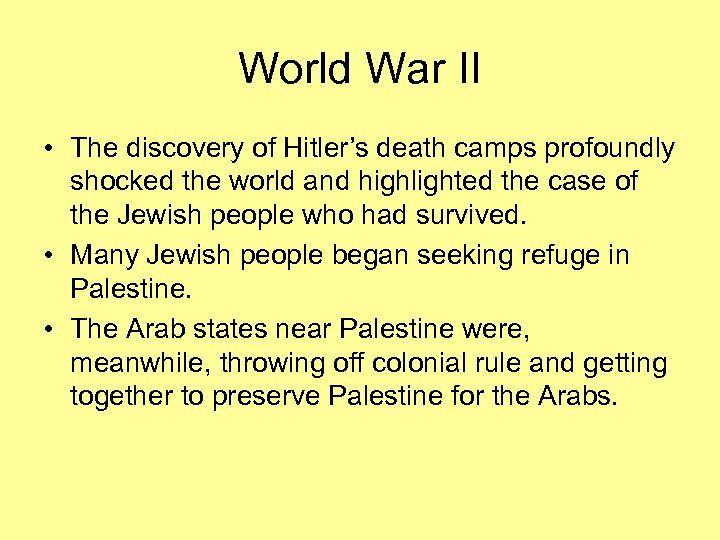 World War II • The discovery of Hitler’s death camps profoundly shocked the world