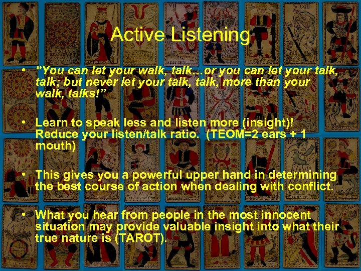 Active Listening • “You can let your walk, talk…or you can let your talk,