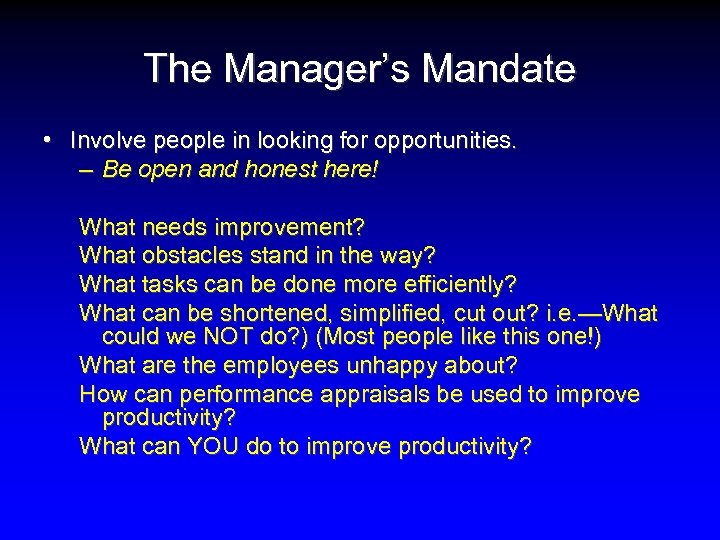 The Manager’s Mandate • Involve people in looking for opportunities. – Be open and