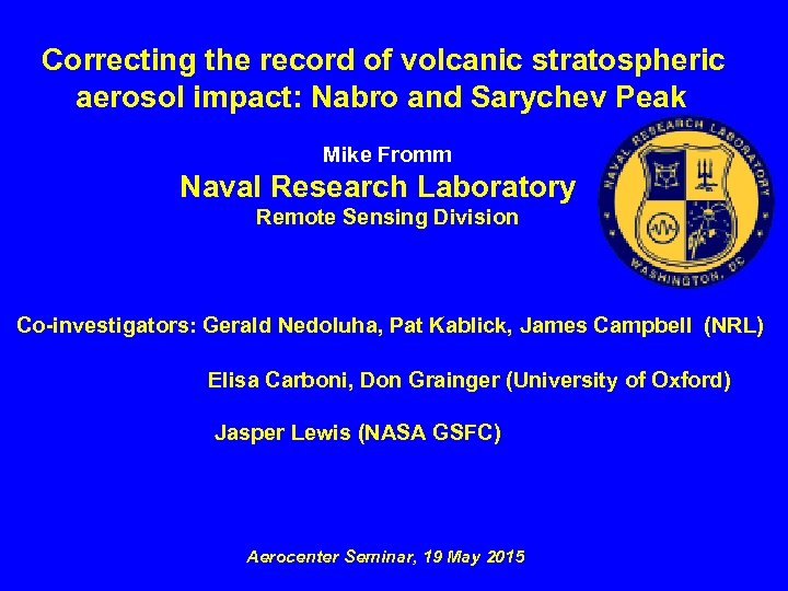 Correcting the record of volcanic stratospheric aerosol impact: Nabro and Sarychev Peak Mike Fromm