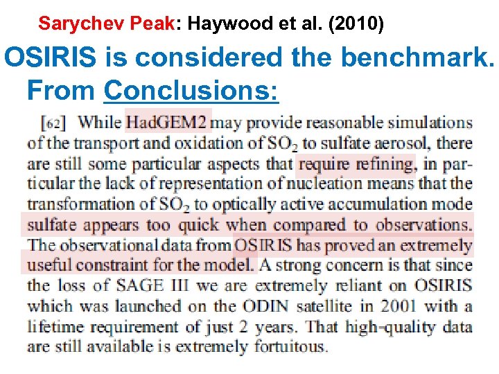 Sarychev Peak: Haywood et al. (2010) OSIRIS is considered the benchmark. From Conclusions: 