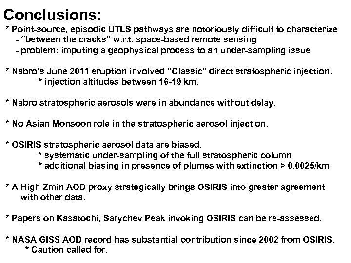 Conclusions: * Point-source, episodic UTLS pathways are notoriously difficult to characterize - “between the