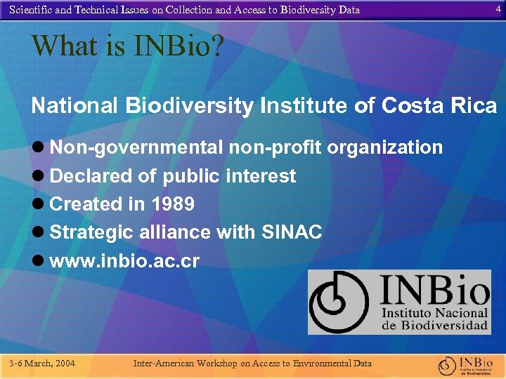 Scientific and Technical Issues on Collection and Access to Biodiversity Data 4 What is