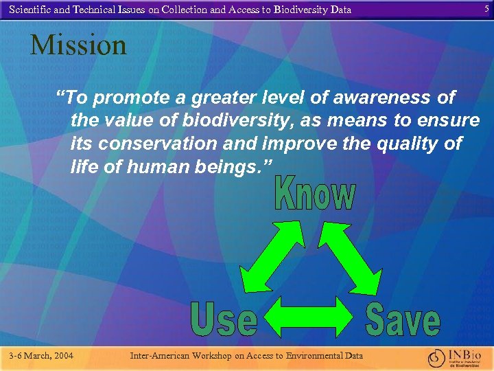 Scientific and Technical Issues on Collection and Access to Biodiversity Data Mission “To promote