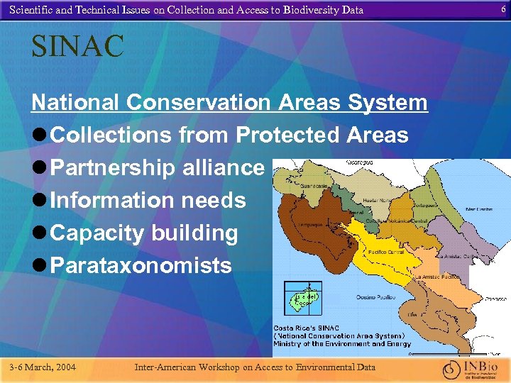 Scientific and Technical Issues on Collection and Access to Biodiversity Data SINAC National Conservation