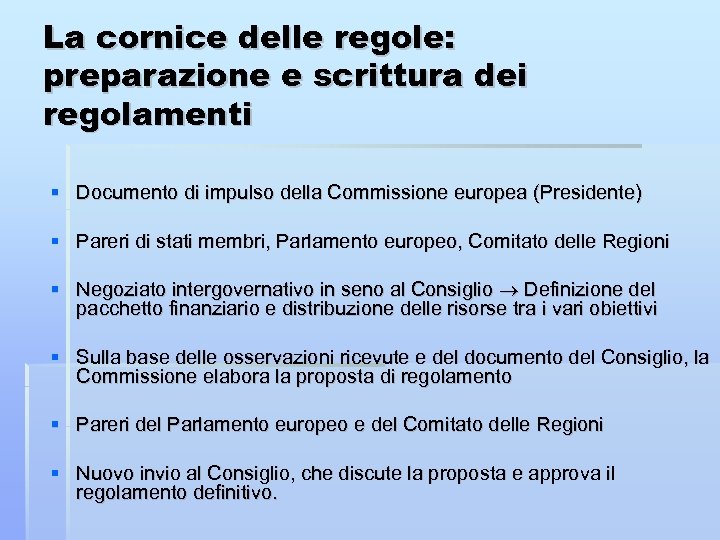 La cornice delle regole: preparazione e scrittura dei regolamenti Documento di impulso della Commissione
