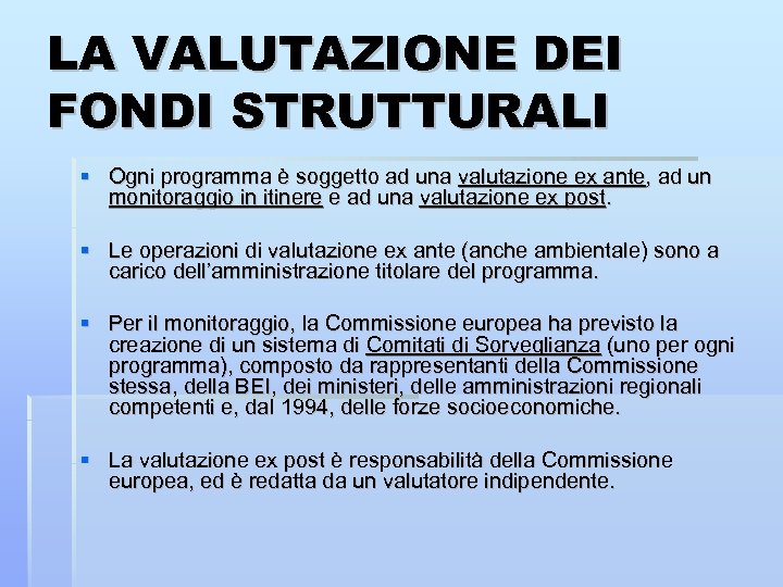 LA VALUTAZIONE DEI FONDI STRUTTURALI Ogni programma è soggetto ad una valutazione ex ante,
