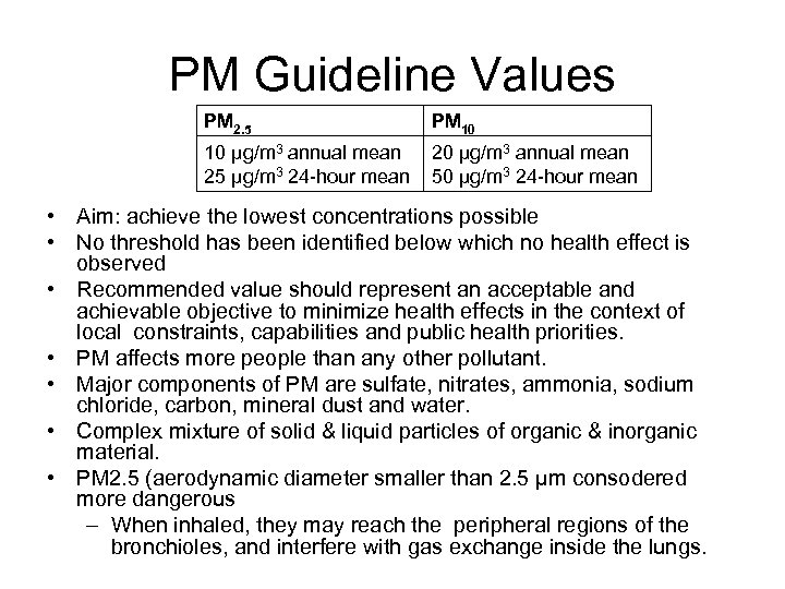 PM Guideline Values PM 2. 5 PM 10 10 μg/m 3 annual mean 25