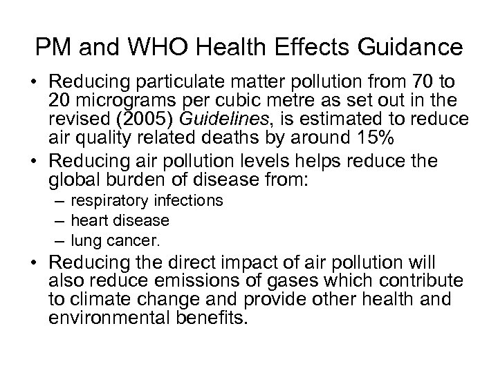 PM and WHO Health Effects Guidance • Reducing particulate matter pollution from 70 to