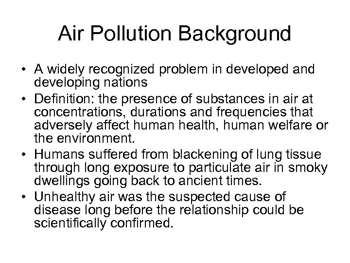 Air Pollution Background • A widely recognized problem in developed and developing nations •