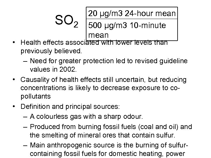 SO 2 20 μg/m 3 24 -hour mean 500 μg/m 3 10 -minute mean