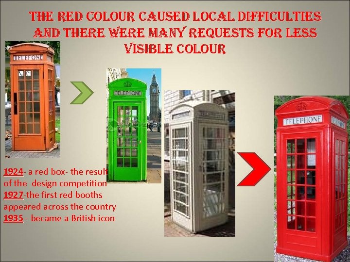 the red colour caused local difficulties and there were many requests for less visible