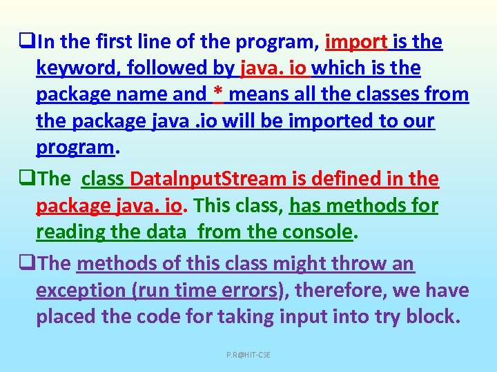 q. In the first line of the program, import is the keyword, followed by