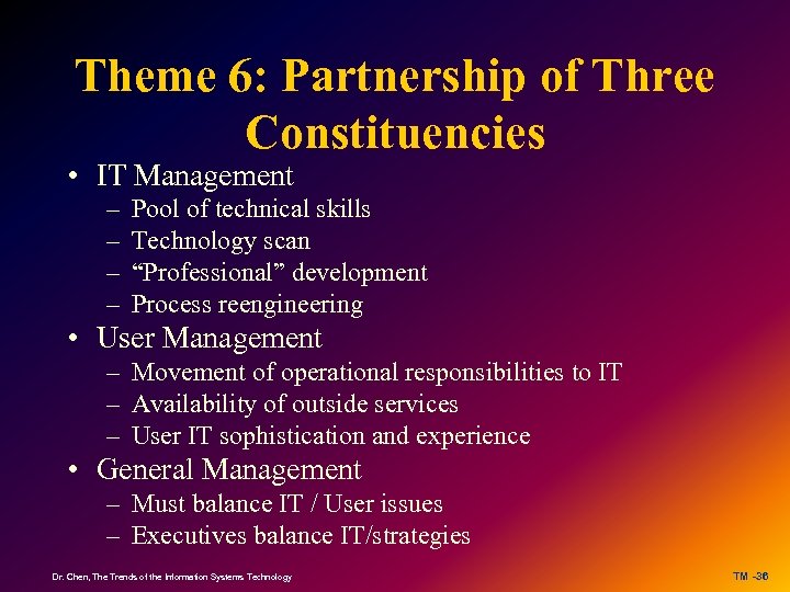 Theme 6: Partnership of Three Constituencies • IT Management – – Pool of technical