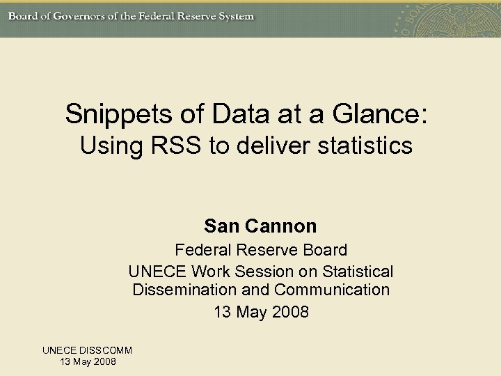 Snippets of Data at a Glance: Using RSS to deliver statistics San Cannon Federal