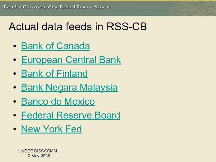 Actual data feeds in RSS-CB • • Bank of Canada European Central Bank of