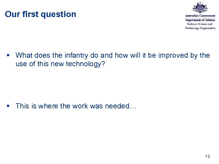 Our first question § What does the infantry do and how will it be