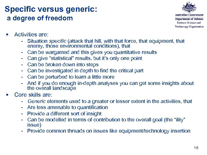 Specific versus generic: a degree of freedom § Activities are: - Situation specific (attack