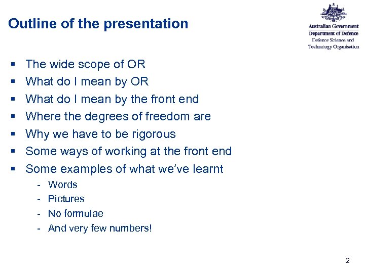 Outline of the presentation § § § § The wide scope of OR What