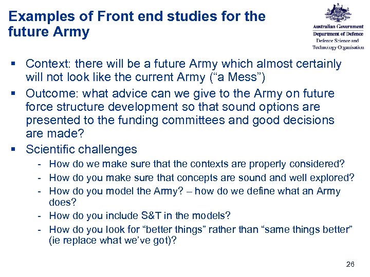 Examples of Front end studies for the future Army § Context: there will be