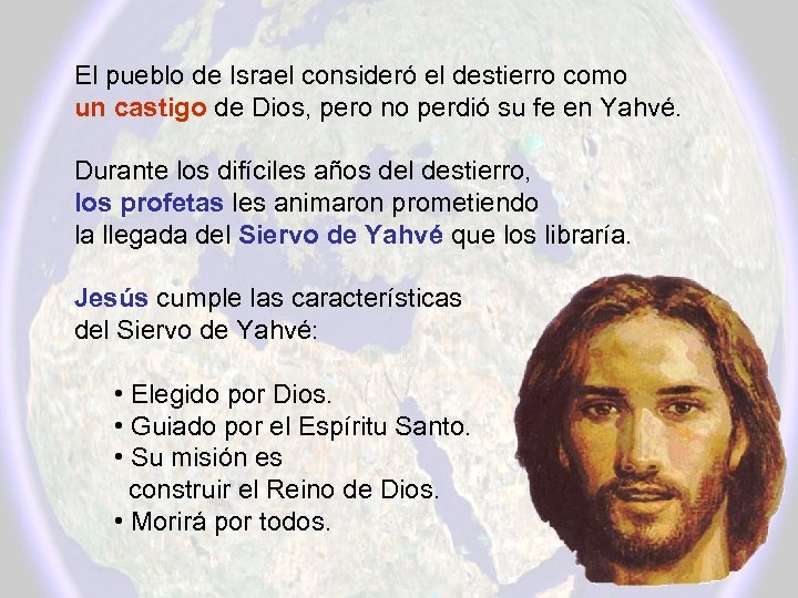 El pueblo de Israel consideró el destierro como un castigo de Dios, pero no