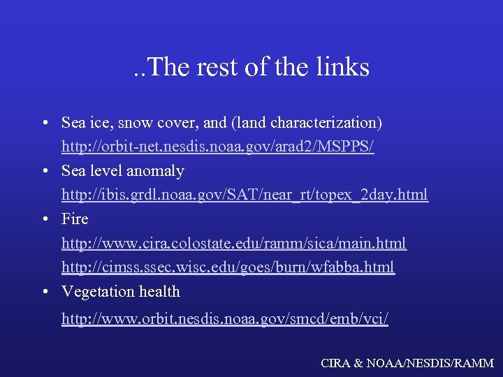 . . The rest of the links • Sea ice, snow cover, and (land