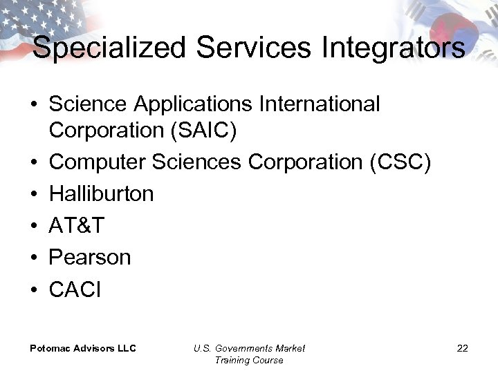 Specialized Services Integrators • Science Applications International Corporation (SAIC) • Computer Sciences Corporation (CSC)