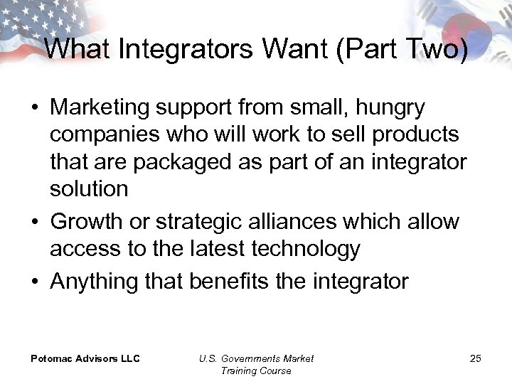 What Integrators Want (Part Two) • Marketing support from small, hungry companies who will