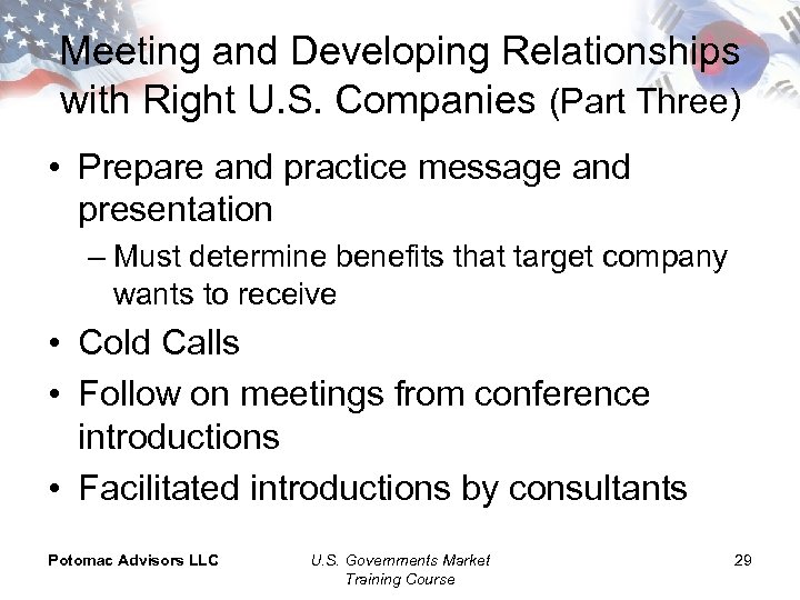 Meeting and Developing Relationships with Right U. S. Companies (Part Three) • Prepare and