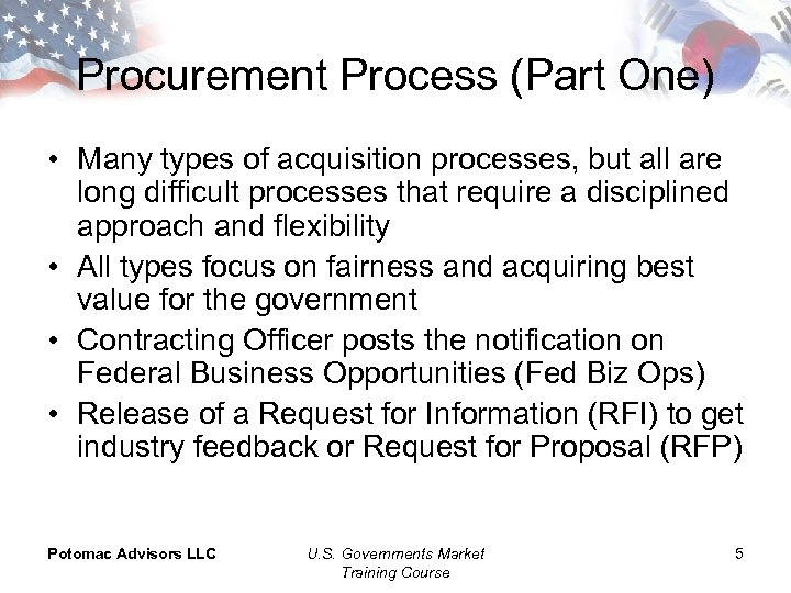 Procurement Process (Part One) • Many types of acquisition processes, but all are long