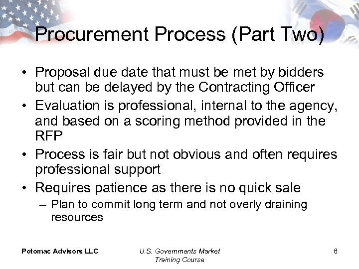 Procurement Process (Part Two) • Proposal due date that must be met by bidders