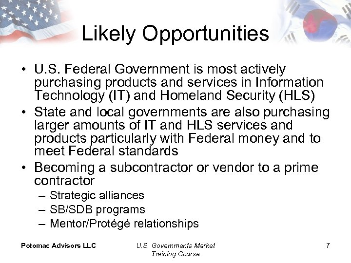 Likely Opportunities • U. S. Federal Government is most actively purchasing products and services