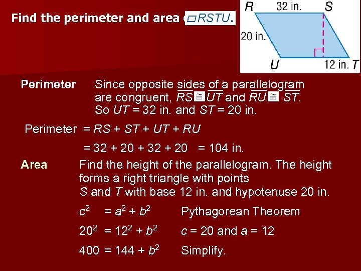 Find the perimeter and area of Perimeter Since opposite sides of a parallelogram are