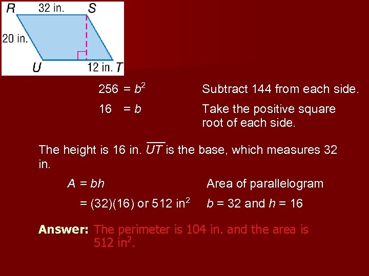 256 = b 2 Subtract 144 from each side. 16 = b Take the