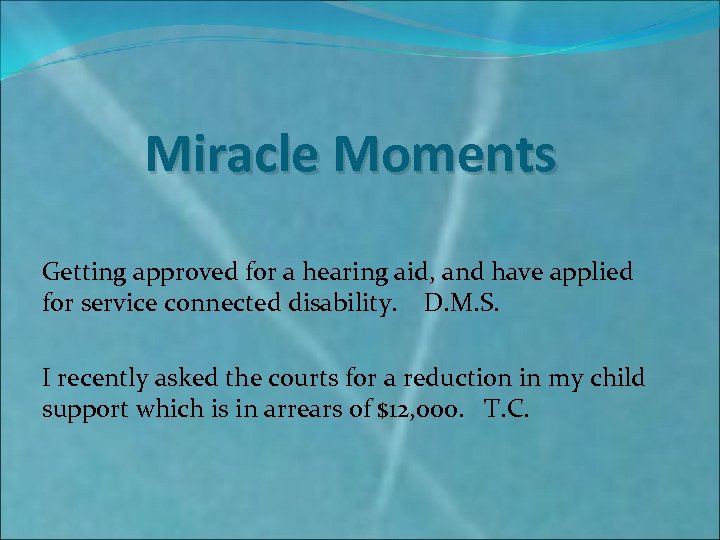 Miracle Moments Getting approved for a hearing aid, and have applied for service connected