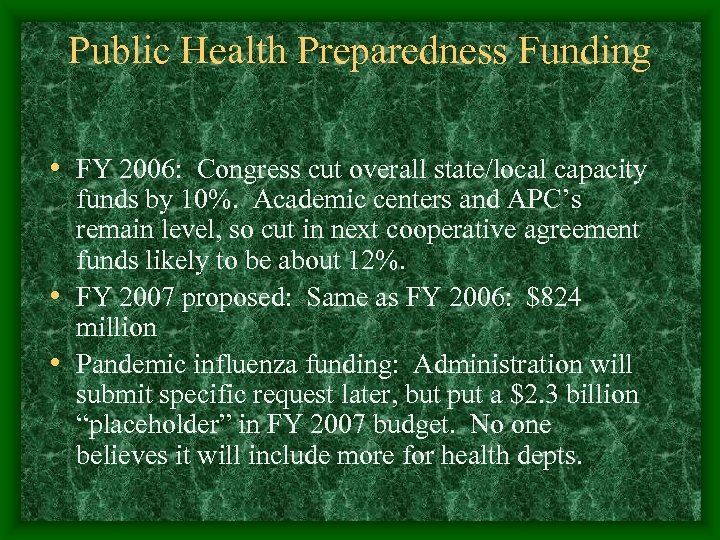 Public Health Preparedness Funding • FY 2006: Congress cut overall state/local capacity funds by