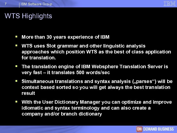 7 IBM Software Group WTS Highlights § More than 30 years experience of IBM
