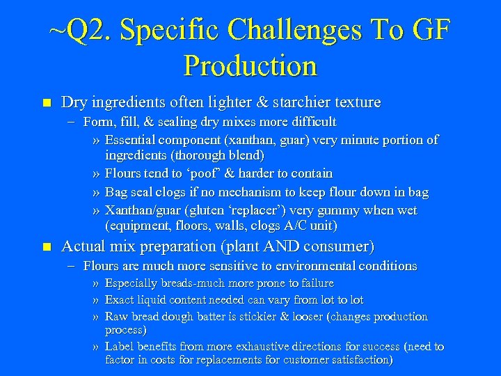 ~Q 2. Specific Challenges To GF Production n Dry ingredients often lighter & starchier