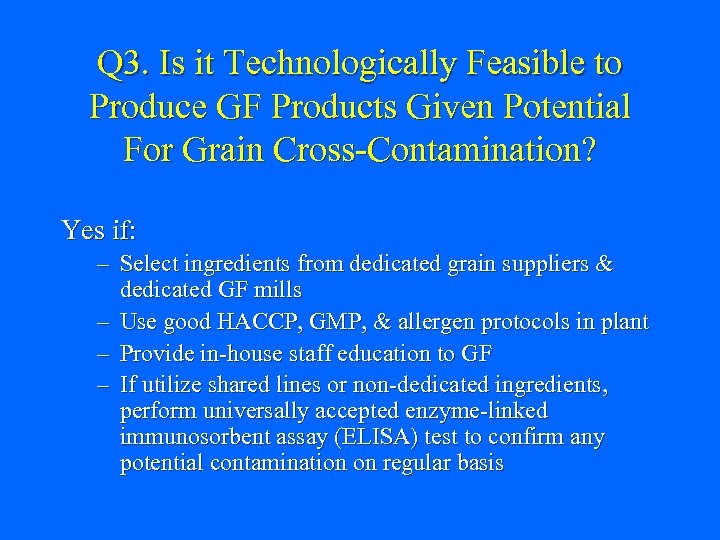 Q 3. Is it Technologically Feasible to Produce GF Products Given Potential For Grain