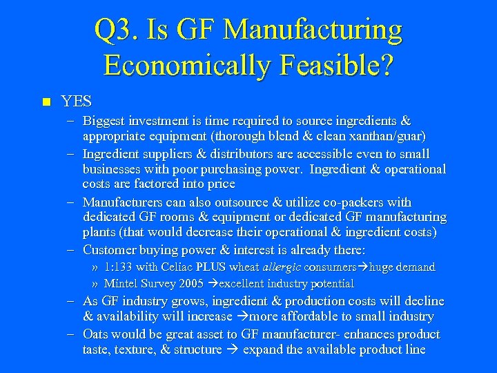 Q 3. Is GF Manufacturing Economically Feasible? n YES – Biggest investment is time