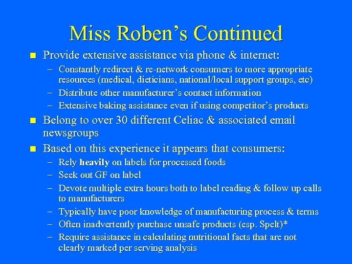 Miss Roben’s Continued n Provide extensive assistance via phone & internet: – Constantly redirect