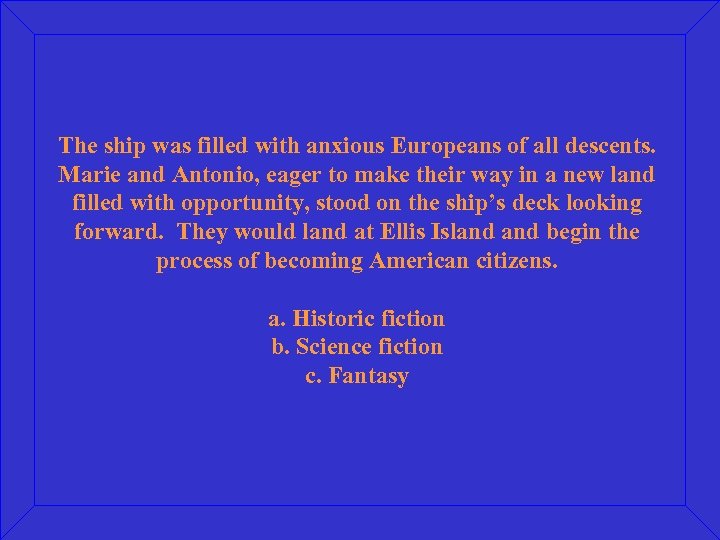 The ship was filled with anxious Europeans of all descents. Marie and Antonio, eager