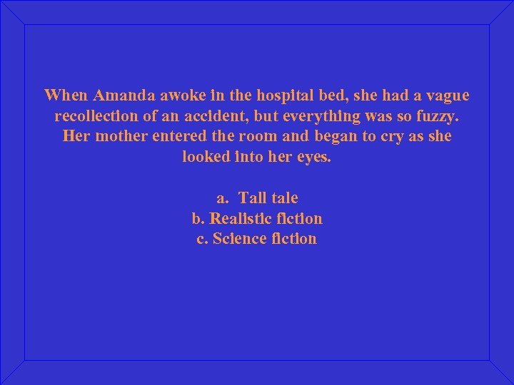 When Amanda awoke in the hospital bed, she had a vague recollection of an