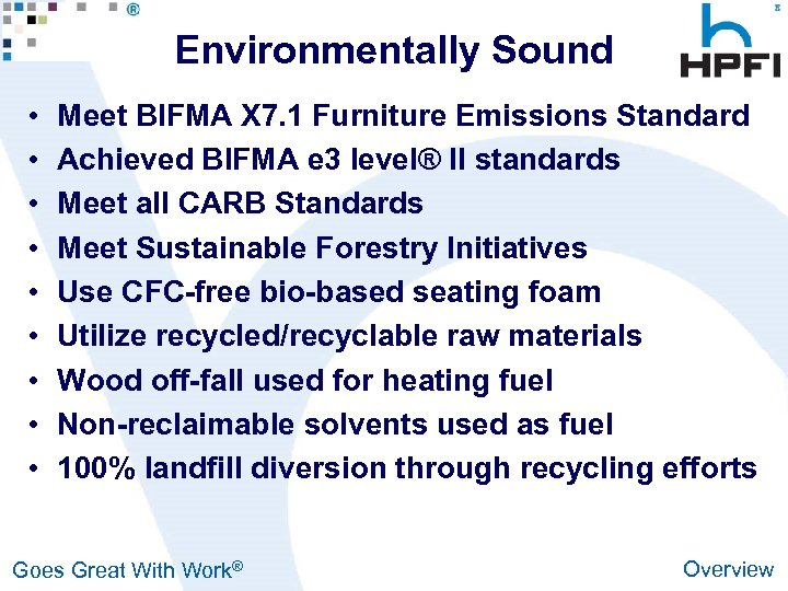 Environmentally Sound • • • Meet BIFMA X 7. 1 Furniture Emissions Standard Achieved