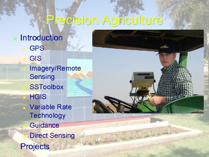 Precision Agriculture Ø Introduction l l l l Ø GPS GIS Imagery/Remote Sensing SSToolbox