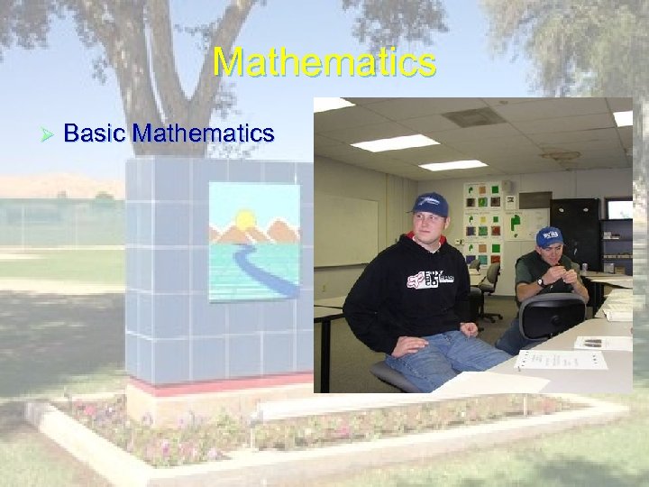 Mathematics Ø Basic Mathematics Need to do Simple Calculations Ø Acreage Ø Geometry Ø